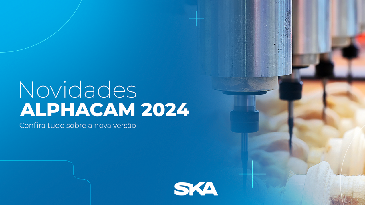 ALPHACAM 2024.1: Mais automação e facilidade de uso