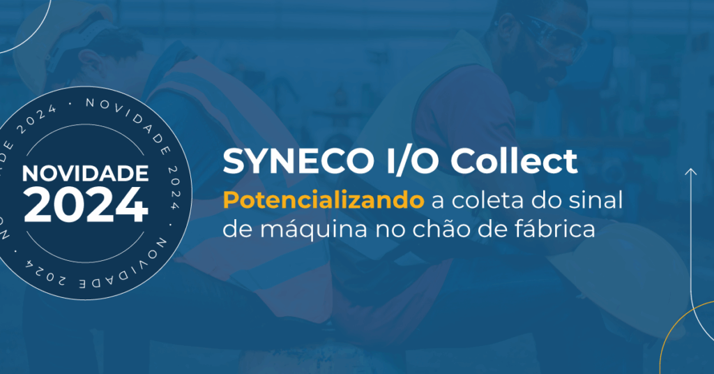 SYNECO I/O Collect, a nova solução MES para coleta de sinal