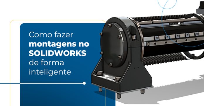 Como fazer montagem no SOLIDWORKS de forma inteligente? 